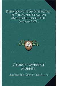 Delinquencies and Penalties in the Administration and Reception of the Sacraments