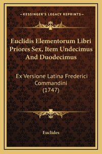 Euclidis Elementorum Libri Priores Sex, Item Undecimus and Duodecimus