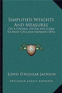 Simplified Weights and Measures