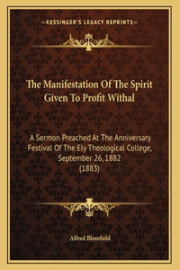 The Manifestation Of The Spirit Given To Profit Withal