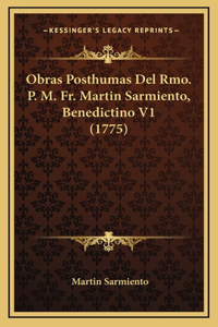 Obras Posthumas Del Rmo. P. M. Fr. Martin Sarmiento, Benedictino V1 (1775)