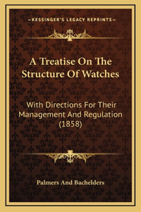 A Treatise On The Structure Of Watches