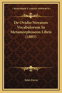 De Ovidio Novatore Vocabulorum In Metamorphoseon Libris (1885)