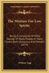 The Mixture For Low Spirits