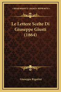 Le Lettere Scelte Di Giuseppe Giusti (1864)