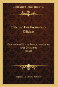 Colleccao Dos Documentos Officiaes