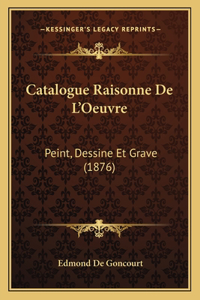 Catalogue Raisonne De L'Oeuvre