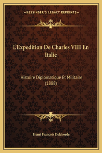 L'Expedition De Charles VIII En Italie