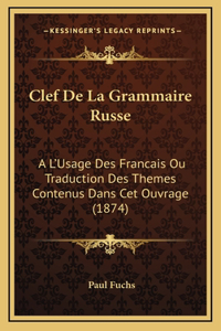 Clef De La Grammaire Russe