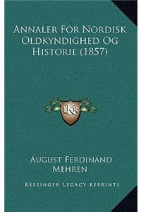 Annaler For Nordisk Oldkyndighed Og Historie (1857)