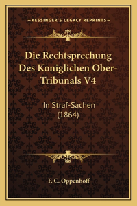 Die Rechtsprechung Des Koniglichen Ober-Tribunals V4
