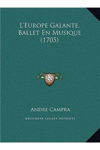 L'Europe Galante, Ballet En Musique (1705)