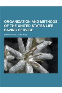 Organization and Methods of the United States Life-Saving Service