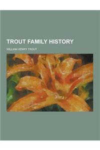 Trout Family History