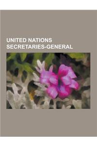 United Nations Secretaries-General: Kofi Annan, Kurt Waldheim, Secretary-General of the United Nations, Ban KI-Moon, Dag Hammarskjold, U Thant, Boutro