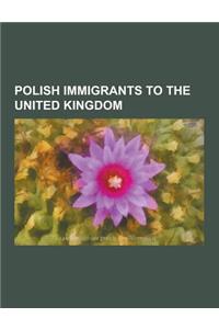Polish Immigrants to the United Kingdom