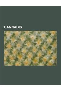 Cannabis: Hashish, Cannabinoid, Hemp, Religious and Spiritual Use of Cannabis, Vaporizer, Smoking Cessation, Hash Oil, Cannabis