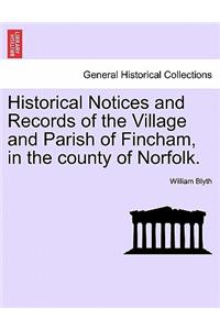 Historical Notices and Records of the Village and Parish of Fincham, in the County of Norfolk.