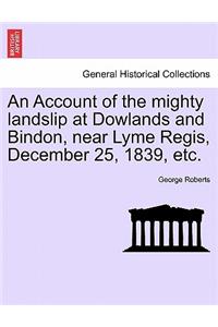 Account of the Mighty Landslip at Dowlands and Bindon, Near Lyme Regis, December 25, 1839, Etc.