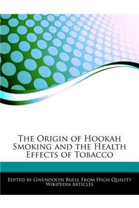 The Origin of Hookah Smoking and the Health Effects of Tobacco
