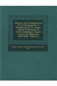 Histoire Du D Veloppement Du Protestantisme a Strasbourg Et En Alsace