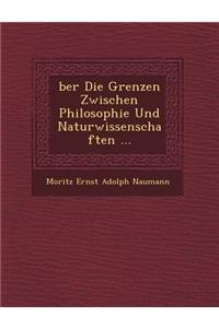 Ber Die Grenzen Zwischen Philosophie Und Naturwissenschaften ...