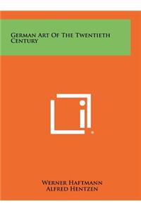 German Art of the Twentieth Century