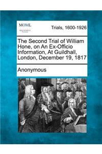 Second Trial of William Hone, on an Ex-Officio Information, at Guildhall, London, December 19, 1817
