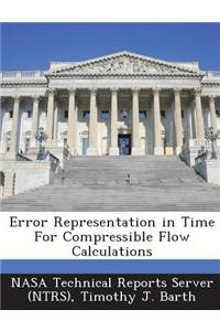 Error Representation in Time for Compressible Flow Calculations