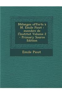 Melanges Offerts A M. Emile Picot: Membre de L'Institut Volume 2