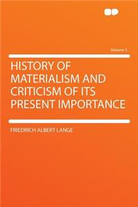 History of Materialism and Criticism of Its Present Importance Volume 3