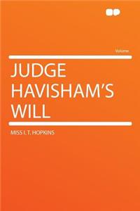 Judge Havisham's Will