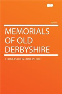 Memorials of Old Derbyshire