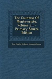 The Countess of Monte-Cristo, Volume 2...