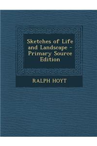 Sketches of Life and Landscape