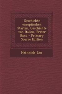 Geschichte Europaischen Staaten, Geschichte Von Italien, Erster Band - Primary Source Edition