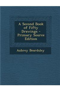 A Second Book of Fifty Drawings
