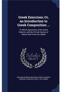 Greek Exercises; Or, an Introduction to Greek Composition ...