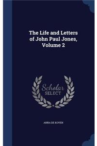 The Life and Letters of John Paul Jones, Volume 2