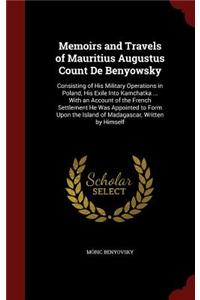 Memoirs and Travels of Mauritius Augustus Count de Benyowsky
