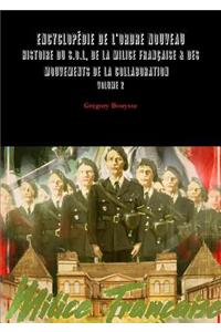 Encyclopdie de L'Ordre Nouveau - Histoire Du Sol, de La Milice Franaise & Des Mouvements de La Collaboration Volume 2