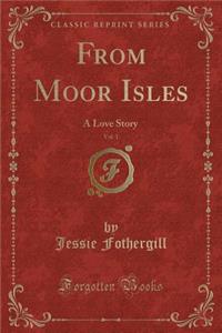 From Moor Isles, Vol. 1