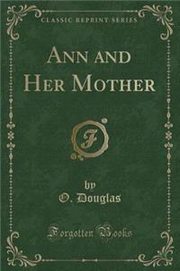 Ann and Her Mother (Classic Reprint)