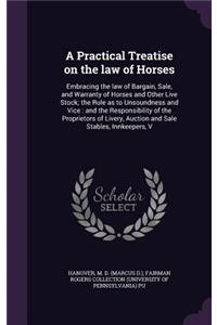 A Practical Treatise on the law of Horses