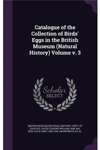Catalogue of the Collection of Birds' Eggs in the British Museum (Natural History) Volume v. 3