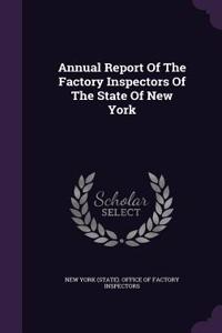 Annual Report of the Factory Inspectors of the State of New York