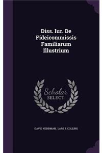 Diss. Iur. de Fideicommissis Familiarum Illustrium