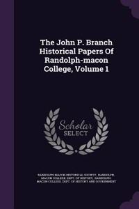 The John P. Branch Historical Papers Of Randolph-macon College, Volume 1