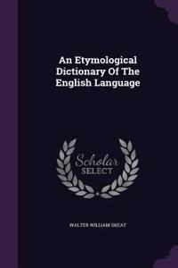 An Etymological Dictionary Of The English Language