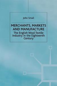 Merchants, Markets and Manufacture